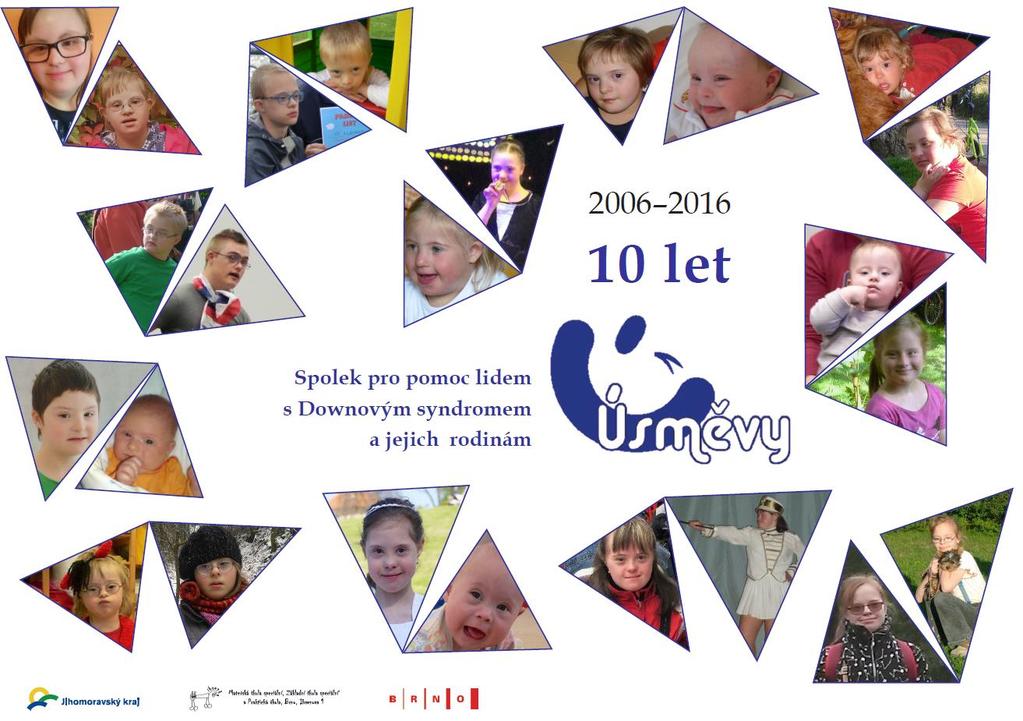 ÚČEL ČINNOSTI SPOLKU Účelem činnosti spolku je uspokojování kulturních, sportovních, vzdělávacích a dalších zájmů lidí s Downovým syndromem.