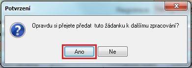 Předaná žádanka Po potvrzení dotazu se stav změní ze Žádanky na Předanou Žádanku a Vaše práce v podstatě končí.