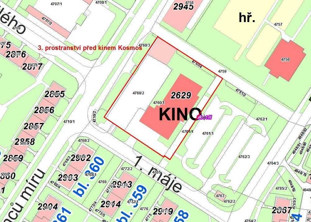 3. Prostranství před kinem KOSMOS pozemky dle
