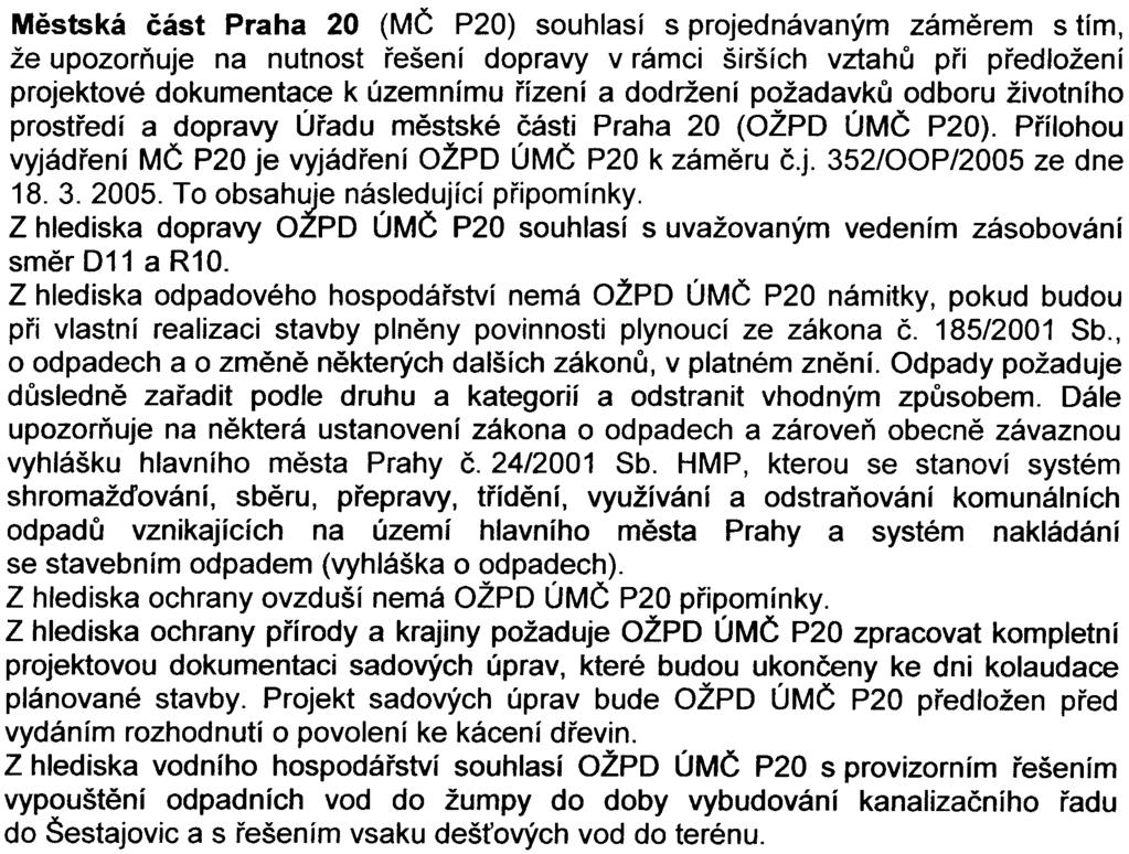 4- Z hlediska zásobování teplem nemá HMP pøipomínky. Z hlediska zásobování zemním plynem, elektrickou telekomunikací nemá HMP pøipomínky.