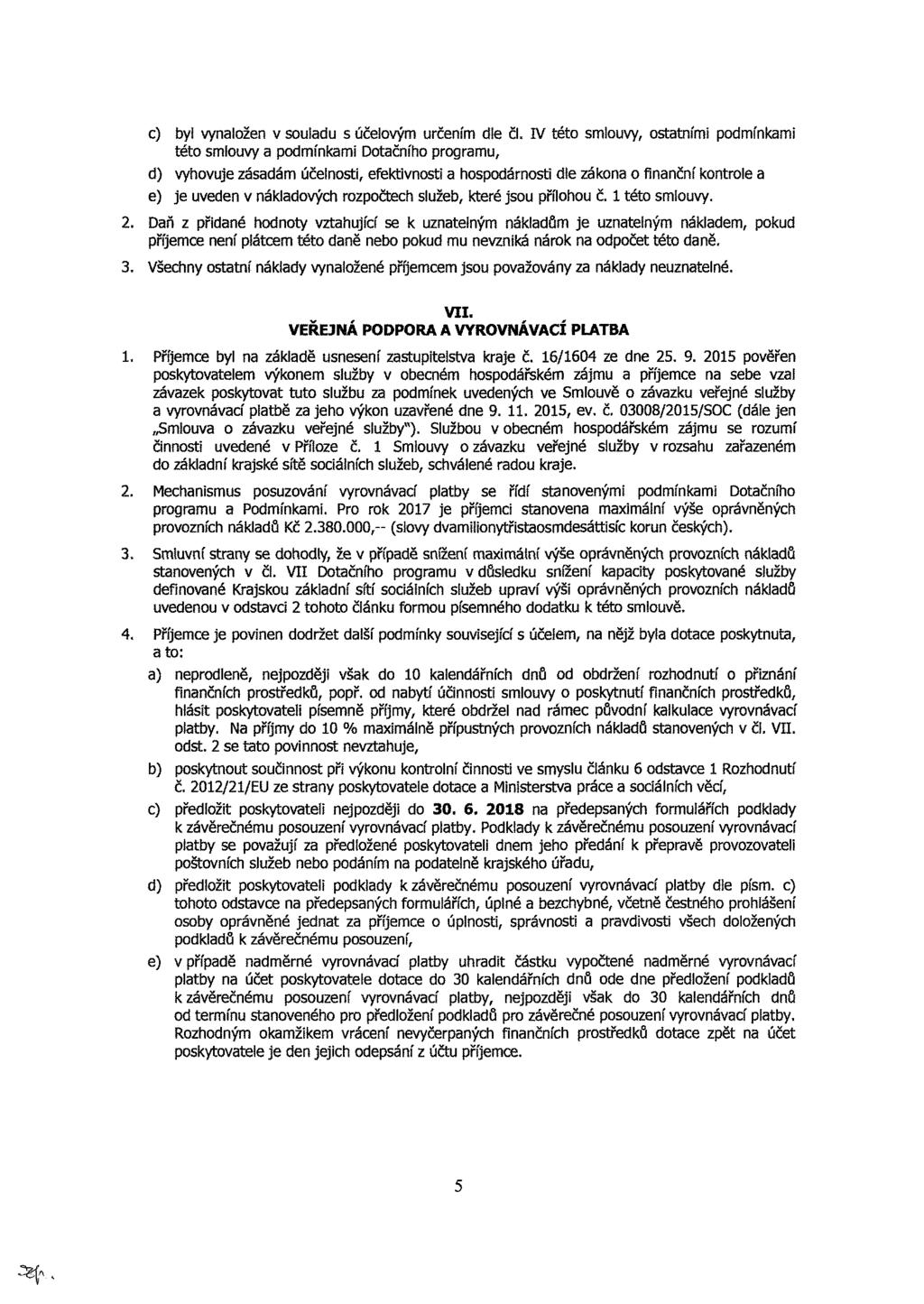 ) byl vynlžn v id účlvý rční dl čl. V tét lvy, ttníi pdínki tét lvy pdínki Dtčníh prgr, d) vyhvj ádá účlnti, fktivnti hpdárnti di ákn fnční knt ) j vdn v nákldvýh rpčth lžb, ktré j přílh č. 1 tét ivy.