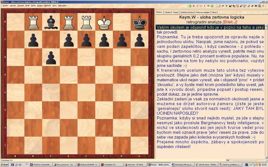 ? Ve svojí knize Eigenartige Schachprobleme autor píše, že následující