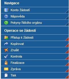 3.2 Ovládací panel V nabídce ovládacího panelu v levé části každého okna jsou obsaženy všechny funkce sloužící k práci s celou žádostí: Konto umožňuje návrat do Konta žádosti uživatele.