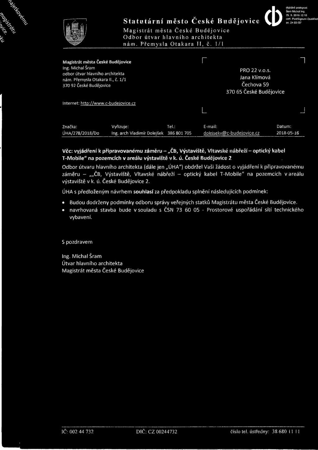 c-budeiovice.c2 Značka: Vyřizuje: Tel.: E-mail: Datum: ÚHA/278/2018/Do Ing. arch Vladimír Dolejšek 386 801 705 dolejsekvffic-budejovice.
