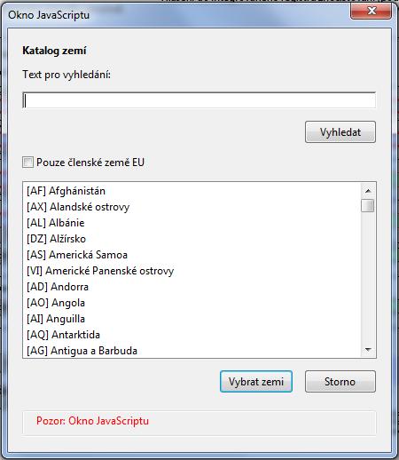 Pouze díky jeho využití a následnému objevení výběrového okna (obr. 5) lze vybrat zemi. Obr. 5: Okno pro zvolení země z číselníku 1. JE NUTNÉ VYBRAT KLIKEM MYŠÍ URČITOU ZEMI 2.