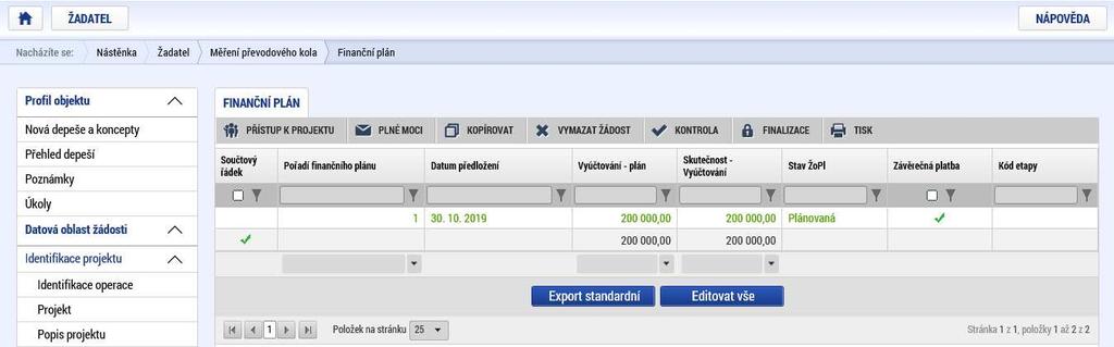 1.4.17 Finanční plán Na záložce Finanční plán se uvádí následující informace: - Datum předložení (žádosti o platbu) vyplňte