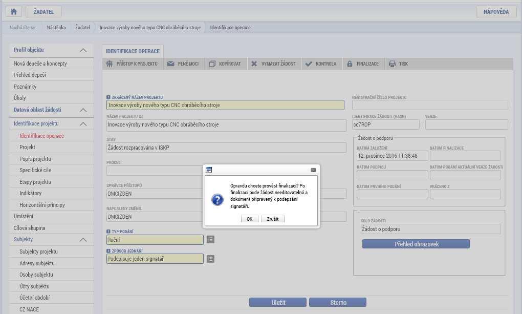 1.4.22 Finalizace, kontrola a podání žádosti o podporu Po vyplnění všech výše uvedených záložek doporučujeme provést kontrolu.