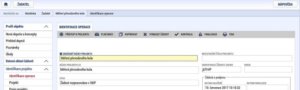 Po ukončení editace na poli PŘÍSTUPY K PROJEKTU si žadatel přes tlačítko Operace zobrazí formulář Identifikace operace, kde je nutné vyplnit povinné pole ZKRÁCENÝ NÁZEV PROJEKTU, a podle toho, zda