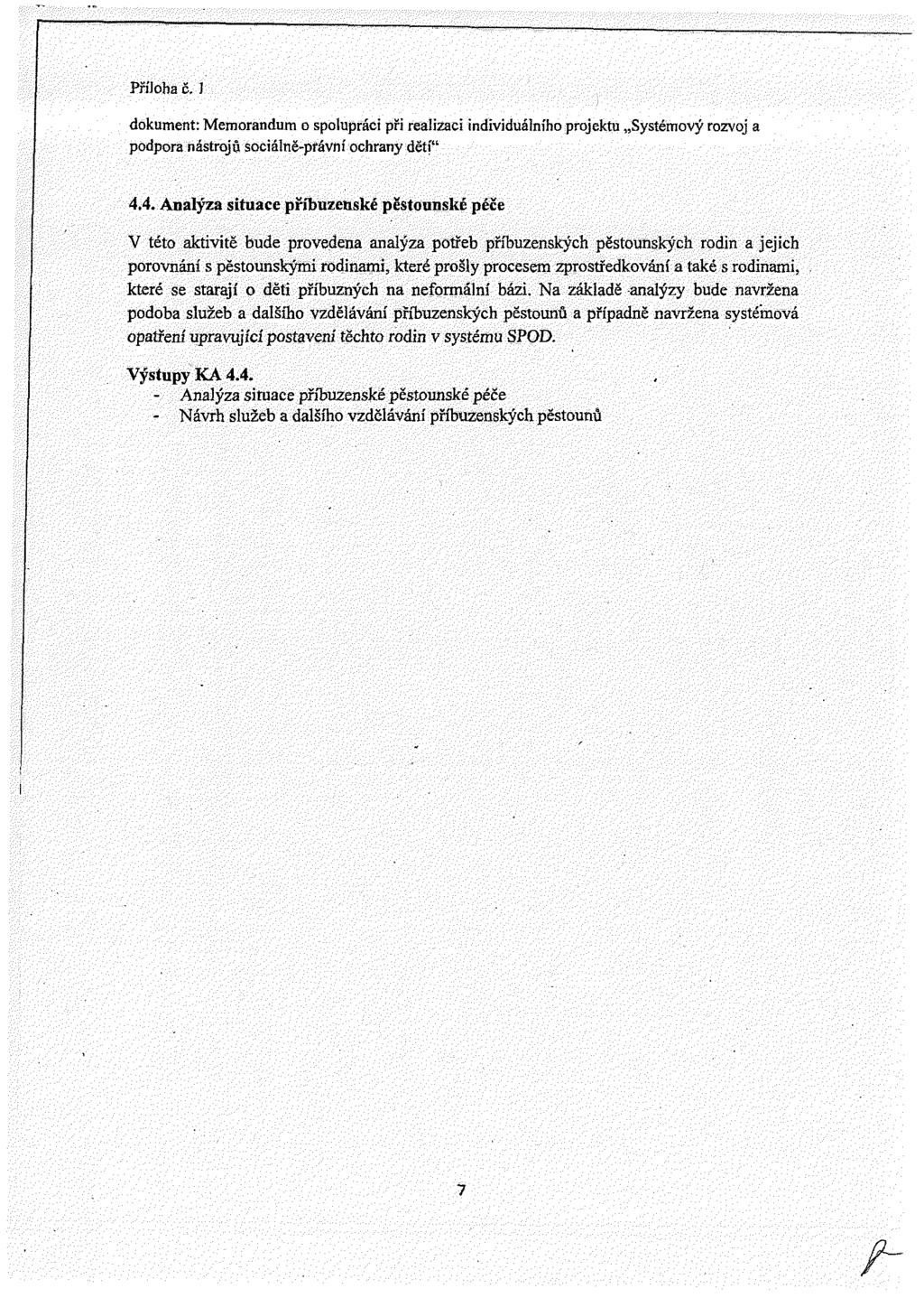 Př loha č. 1 dokument: Memorandum o spolupráci při realizaci individuáln ho projektu Systémový rozvoj a 4.