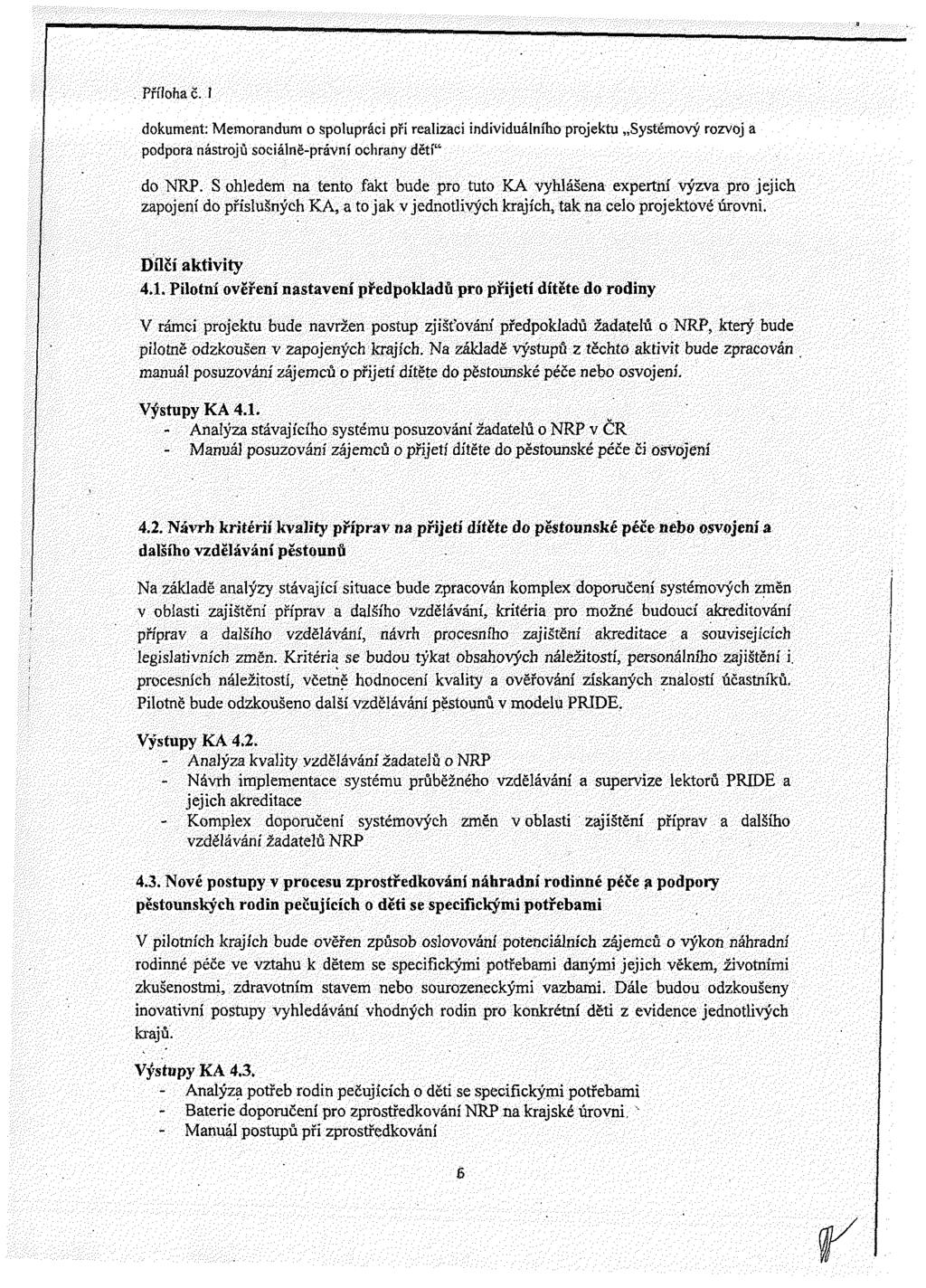 Př loha č. 1 dokument: Memorandum o spolupráci př realizaci individuáln ho projektu Systémový rozvoj a do NRP.