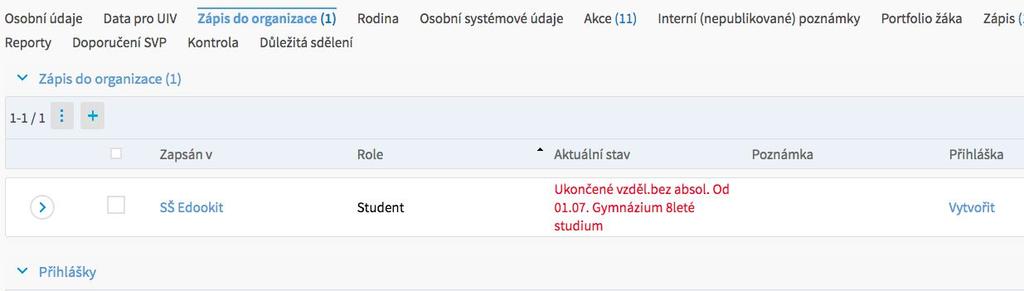 10) Zvolíme záložku Zápis do organizace 11) Rozklikneme zápis do organizace, ke kterému potřebujeme přidat nový stav Absolvent jde o stav, který jsme