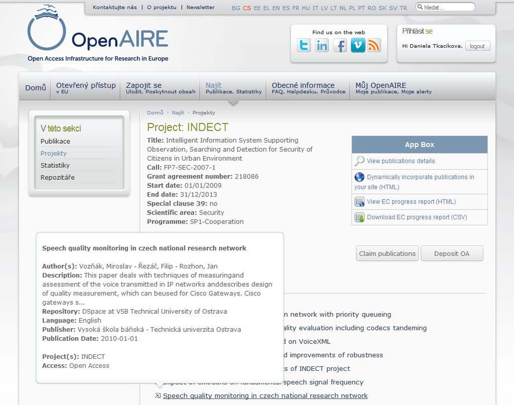Služby, které bude OpenAIRE zajišťovat, poskytnou nástroje pro koordinátory projektů (pomoc při vykazování výsledků a jejich šíření), pro administrátory výzkumu (měření otevřeného přístupu a jeho