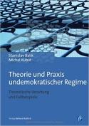 BALÍK, Stanislav - KUBÁT, Michal, Undemokratische Regime: Theoretische Verortung und Fallbeispiele [Non-Democratic Regimes: Theoretical Framework and The Case Studies].
