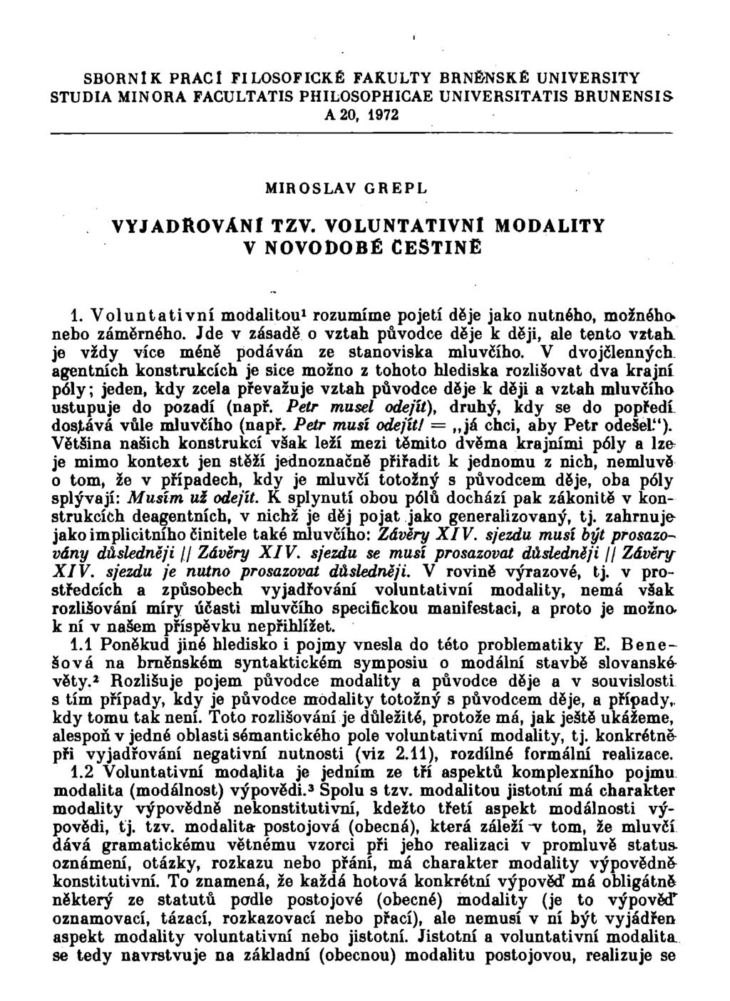 I SBORNÍK PRACÍ FILOSOFICKÉ FAKULTY BRNĚNSKÉ UNIVERSITY STUDIA MINORA FACULTATIS PHILOSOPHICAE UNIVERSITATIS BRUNENSIS- A 20, 1972 MIROSLAV GREPL VYJADŘOVANÍ TZV.