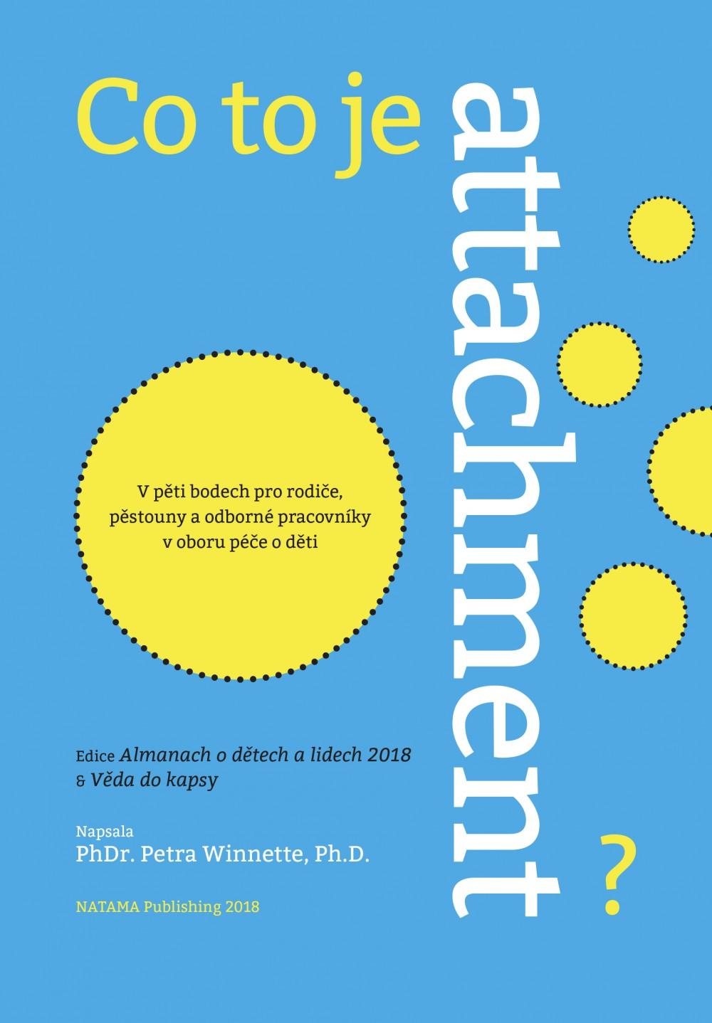 7. ALMANACH O ATTACHMENTU Almanach o dětech a lidech 2018 Co to je attachment?