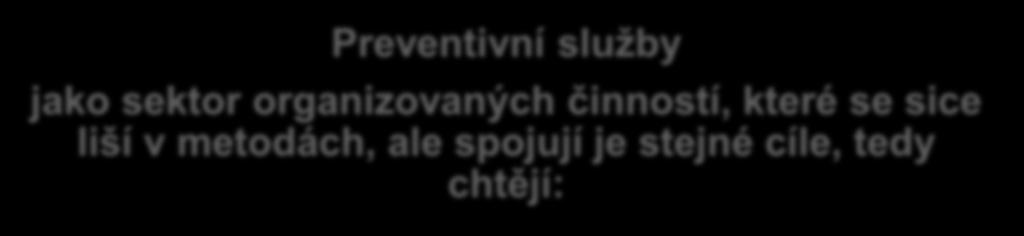 Definice preventivních služeb pro rodinu s dětmi Preventivní