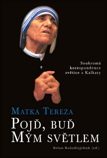 světici malé vzrůstem, ale obrovské lásky. Lidé si připomínali její smích a pokojnou tvář, přestože byla svědkem tolika utrpení. Kniha Pojď, buď Mým světlem byla pak obrovským šokem.