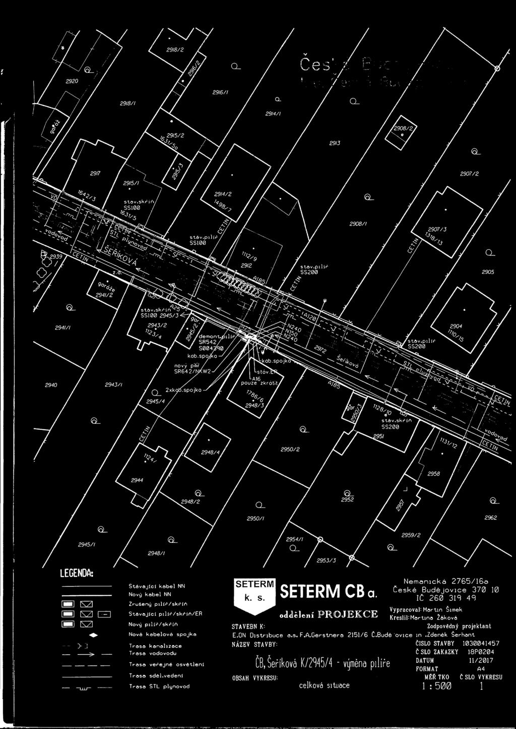 vedení Trasa STL plynovod SETERM CBa Nemamcká 2765/lGa České Budějovice 370 10 IČ 260 316 46 Vypracoval: