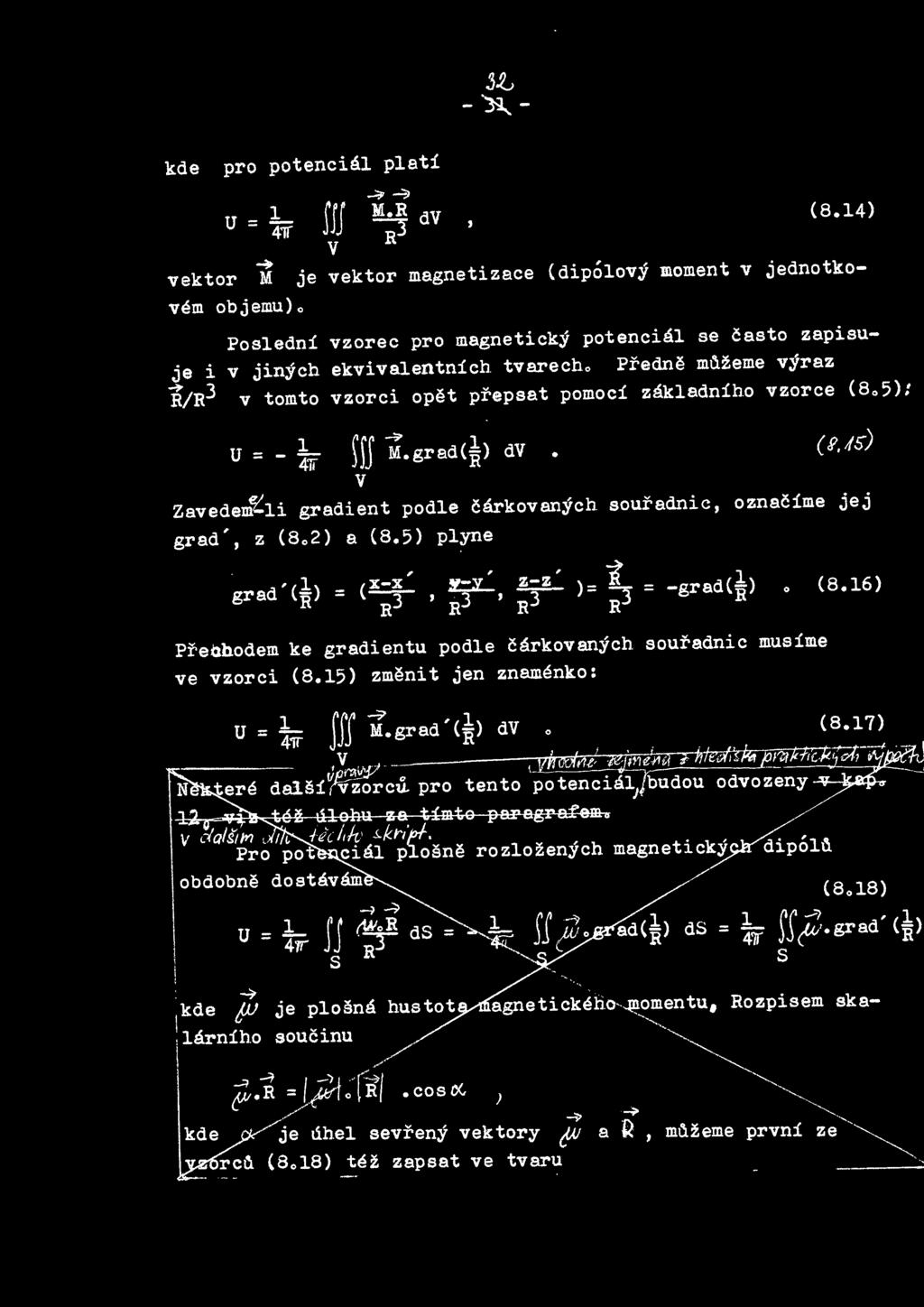 ekvivalentnich tvarecho Predne muzeme vyraz R/R3 v tomto vzorci opet prepsat pomoci zakladniho vzorce (805): u = -!ar HJ :.gr ad ( ~) av ( R. 1 s) v Zavedenf.:'.li gradient podle carkovanych.
