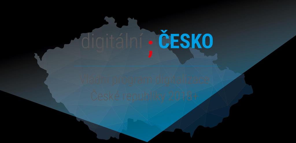 ČESKO V DIGITÁLNÍ EVROPĚ Zajištění účinné komunikace o