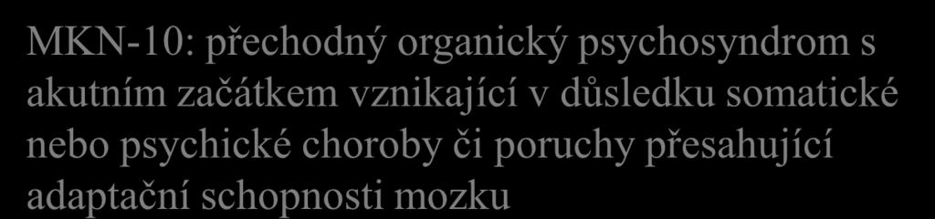 soustředění, rychlost zpracování informace, plánování) v návaznosti na provedení operačního (dg.) výkonu k dg. potřebné neuropsychologické testy (např.