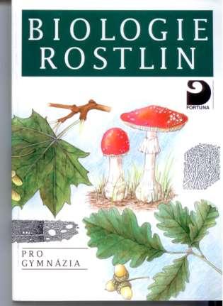 Doporučená literatura Kincl, L. a kol.: Biologie rostlin. Fortuna, 304 s., 4. vydání.