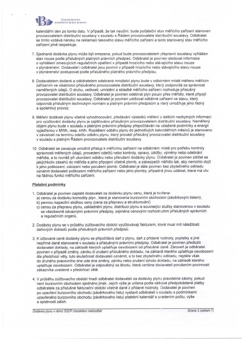 íl3,b ČESKOMORAVSKLĹ KC)MODĹTNÍ BURZA KIADNO kalendářní den po tomto datu.