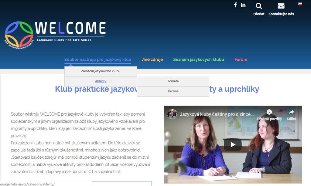 Projekt WELCOME vyvinul aktivity na výuku jazyků ve čtyřech různých jazycích, aby se využívaly v jazykových klubech. Aktivity jsou rozděleny do dvou skupin: úrovně a témata.