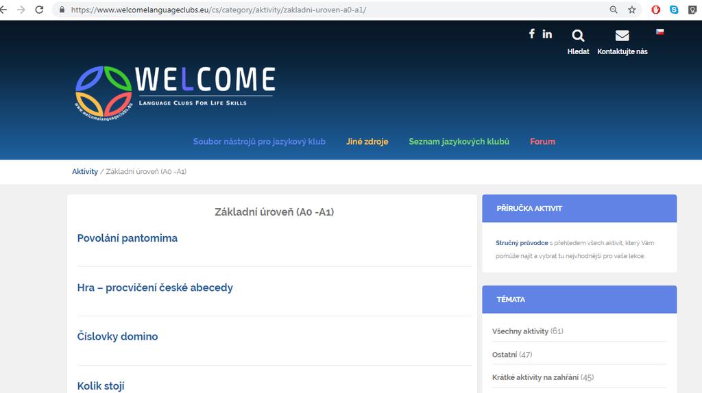 Úrovně Všechny aktivity jsou rozdělené do dvou různých úrovní, Základní úroveň (A0-A1) and Vyšší úroveň (A2-B1), podle