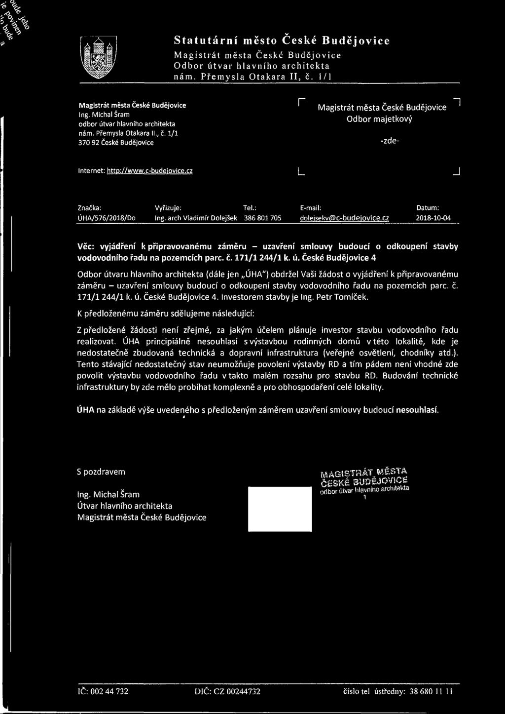 cz 2018-10-04 Věc: vyjádření k připravovanému záměru - uzavření smlouvy budoucí o odkoupení stavby vodovodního řadu na pozemcích pare. č. 171/1 244/1 k. ú.