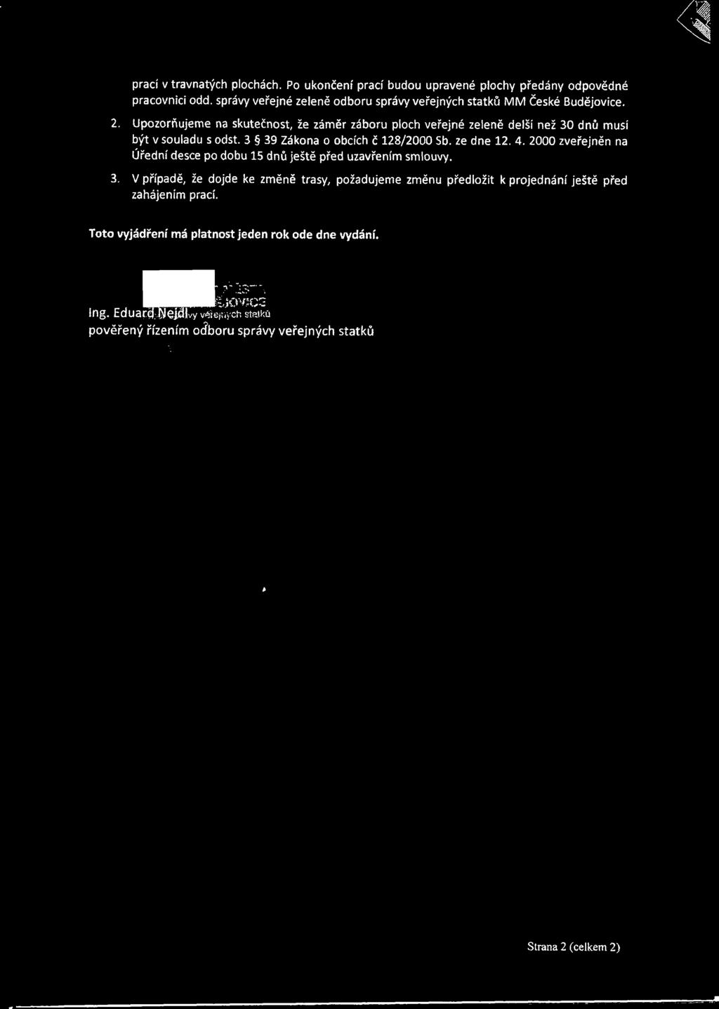 Upozorňujeme na skutečnost, že záměr záboru ploch veřejné zeleně delší než 30 dnů musí být v souladu s odst.