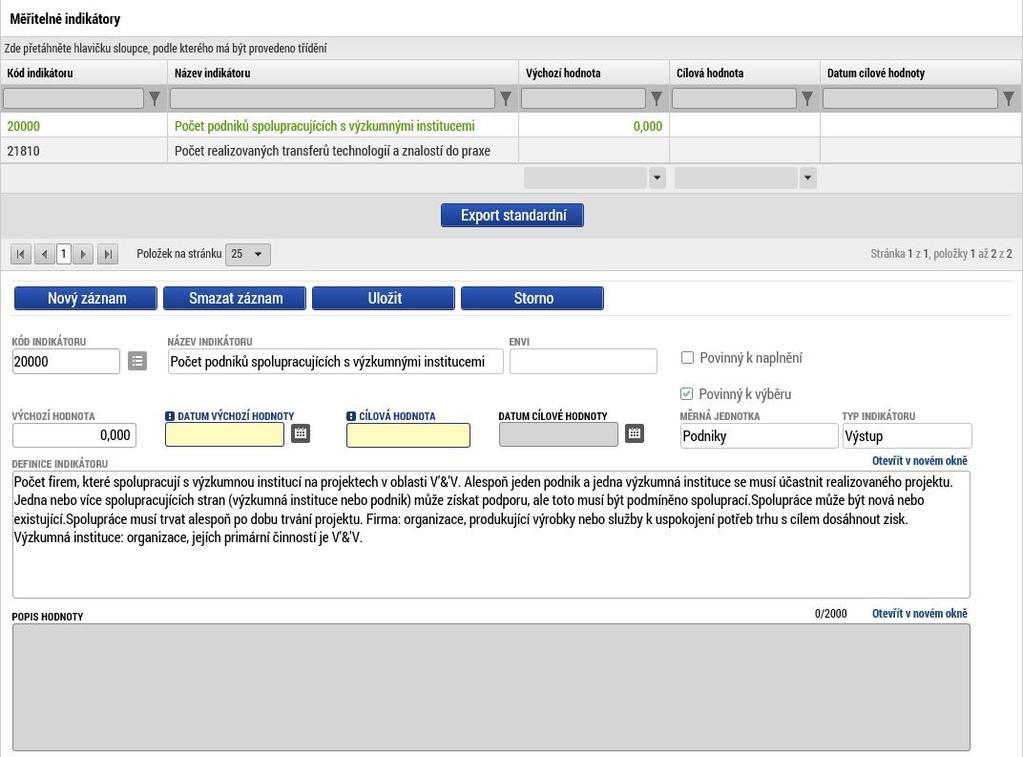 Indikátory V programovacím období 2014 2020 v rámci Operačního programu podnikání a inovace pro konkurenceschopnost (dále jen OP PIK) jsou indikátory rozděleny do dvou skupin, a to: Indikátory