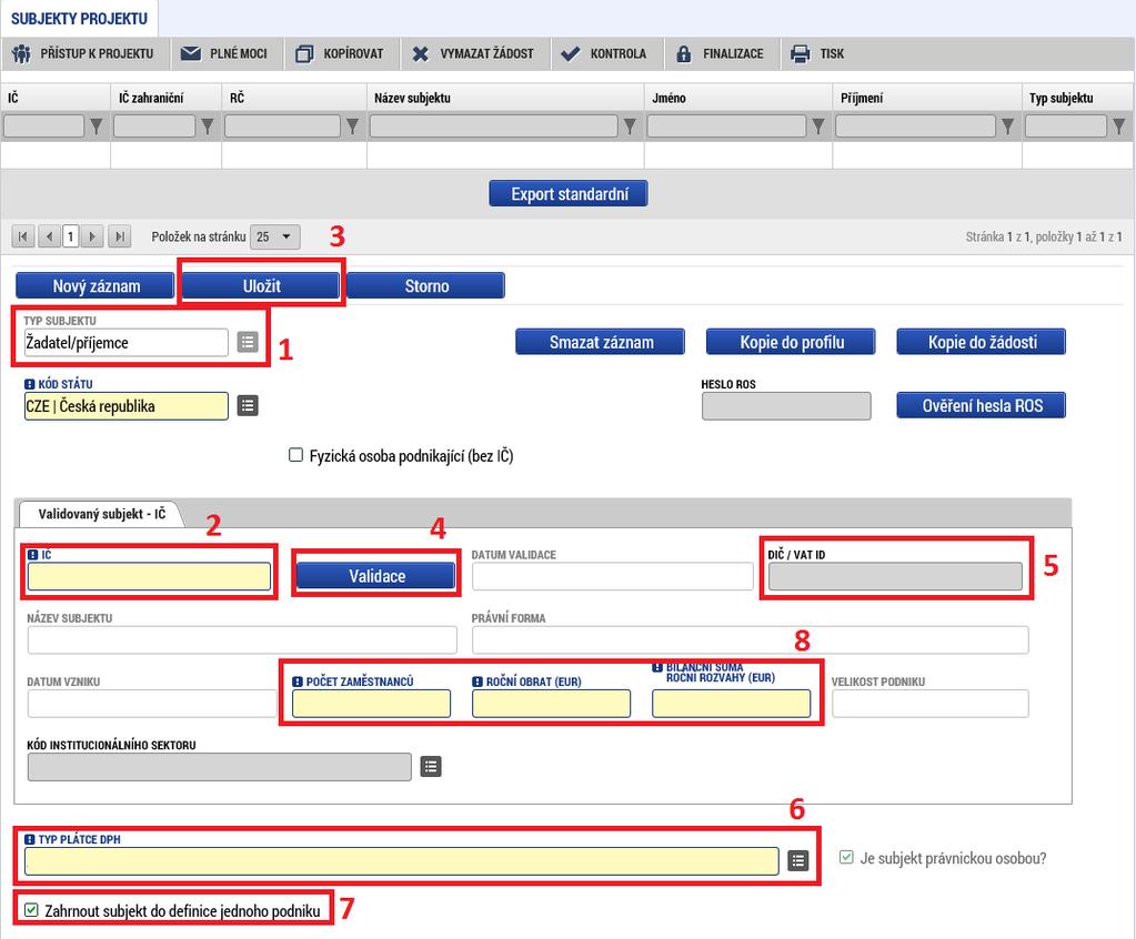 Subjekty projektu Na záložce Subjekty projektu žadatel ze seznamu vybere Typ subjektu, konkrétně pak Žadatel/příjemce. Vyplní Identifikační číslo a klikne na tlačítko Uložit.