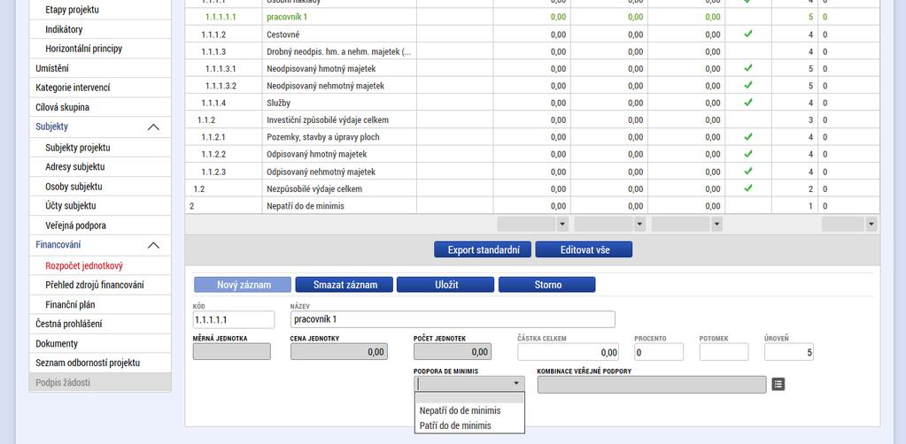 Záložka Rozpočet jednotkový Na záložce Rozpočet jednotkový vyberte u každé jednotlivé položky v poli Podpora de minimis, zda