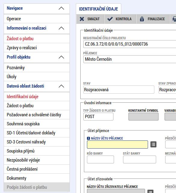 Identifikační údaje na ŽoP Na záložce Identifikační údaje zkontrolujte údaje a vyplňte výběrem z číselníku název účtu příjemce.