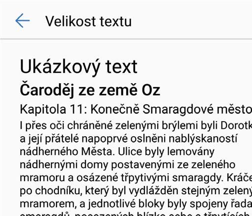 Zvuk a displej Přetažením upravte velikost textu Klepnutím zmenšete text Klepnutím zvětšete text Zapnutí automatického otáčení obrazovky: Přejděte do Funkce Automaticky otočit obrazovku pro zapnutí