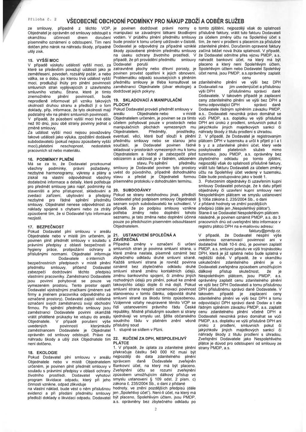 VŠEOBECNÉ OBCHODNÍ PODMÍNKY PRO NÁKUP ZBOŽÍ A ODBĚR SLUŽEB ze smlouvy, případně z těchto VOP.