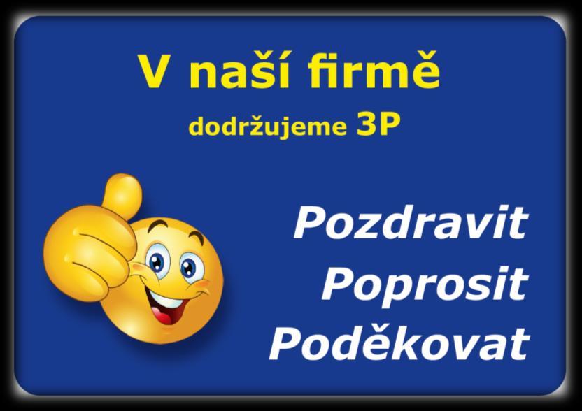Udržení a zlepšení firemní kultury patří mezi naše priority.