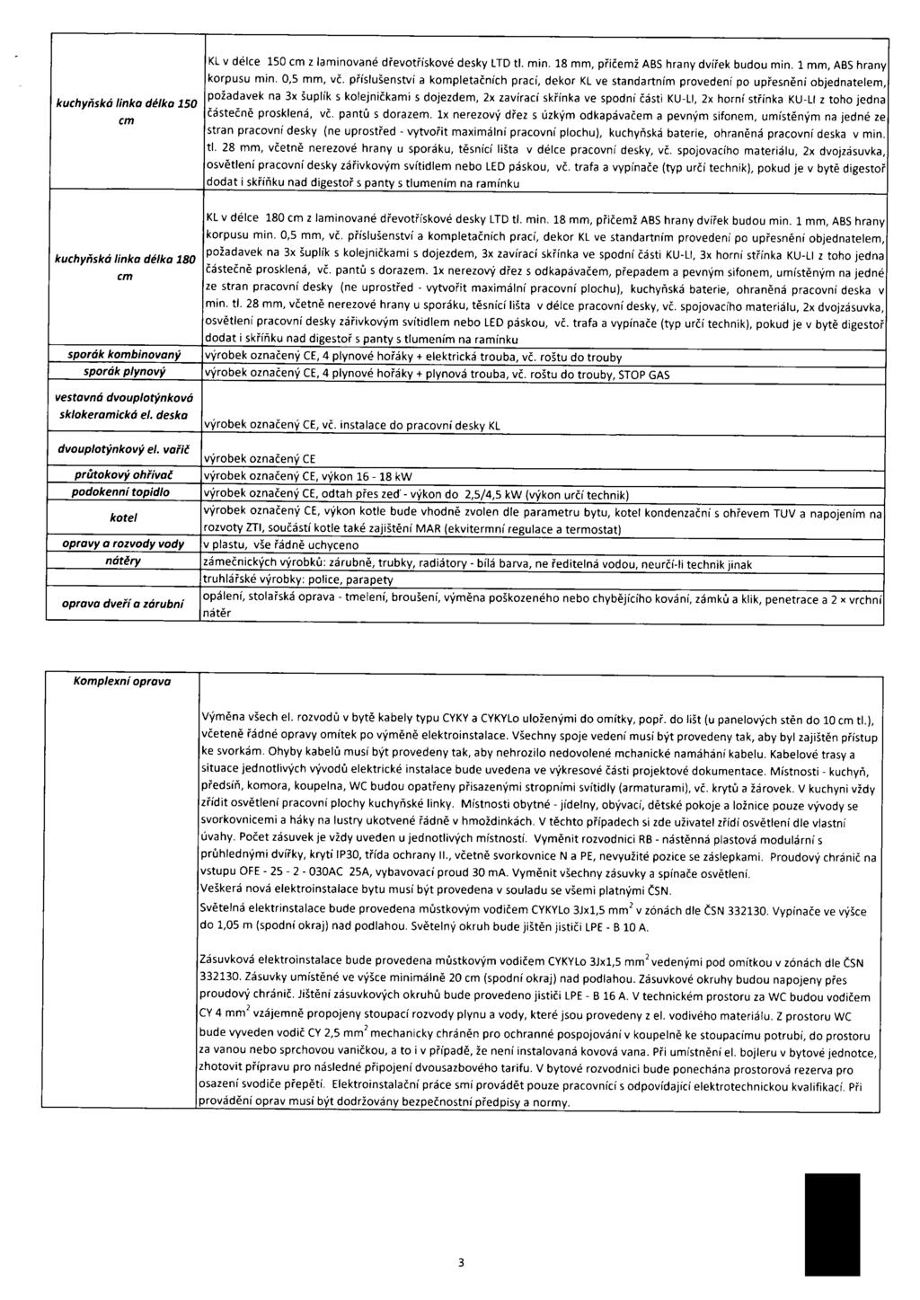 KL v délce 150 cm z laminované dřevotřískové desky LTD tl. min. 18 mm, přičemž ABS hrany dvířek budou min. 1 mm, ABS hrany korpusu min. 0,5 mm, vč.