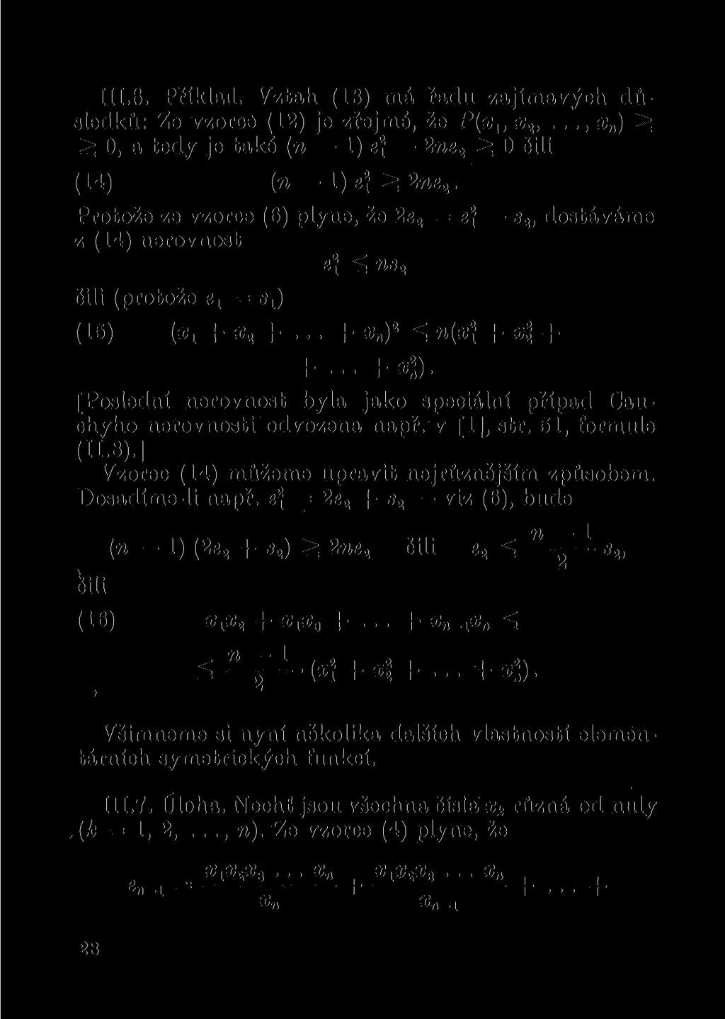 III.fi. Příklad. Vztah (13) má řadu zajímavých důsledků: Ze vzorce (12) je zřejmé, že P(x,, x 2 x ) 2í ^ 0, a tedy je také (n 1) e\ 2ne 2 ^ 0 čili (14) (» 1) ef ^ 2ne t.