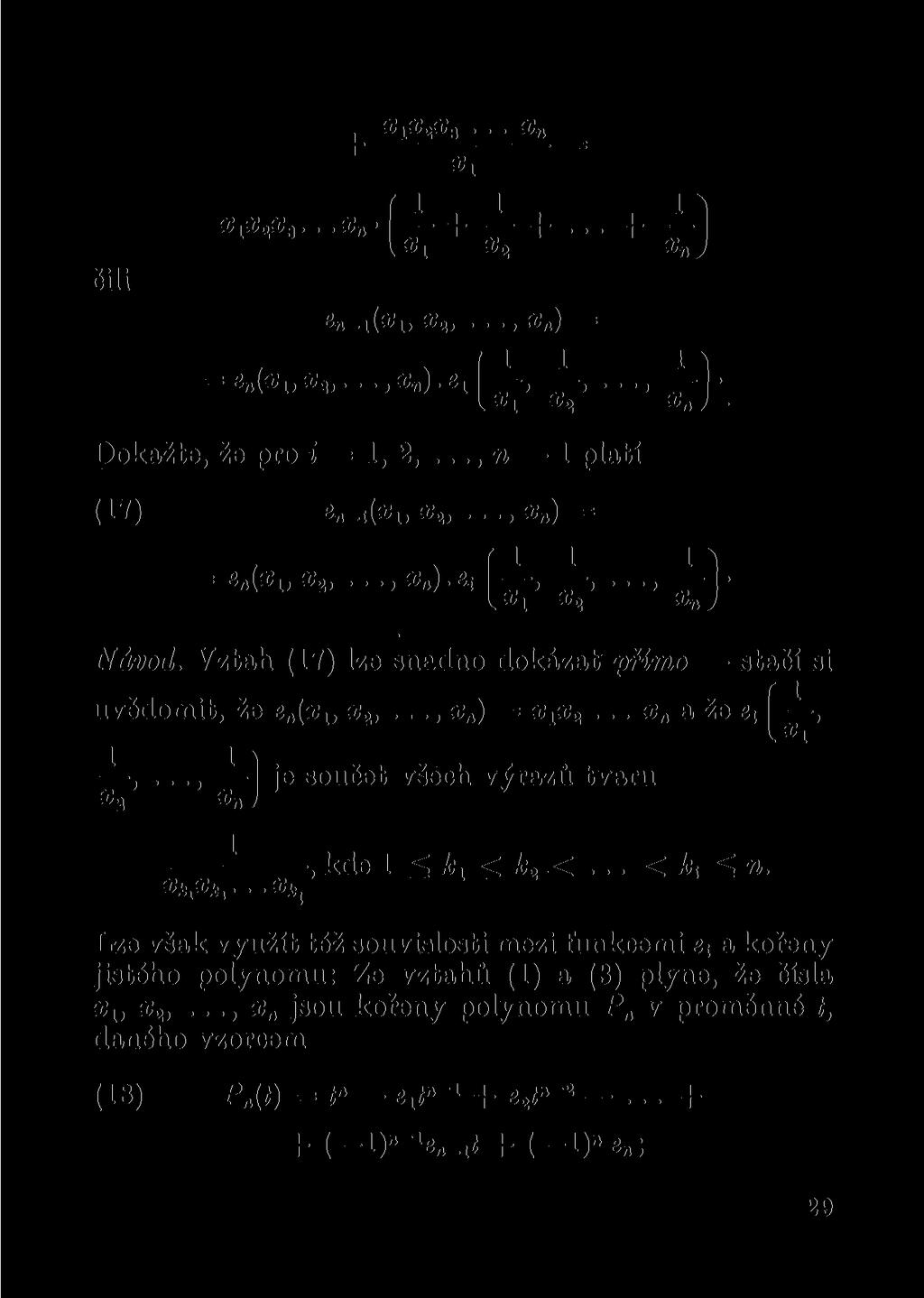 X-yX^JC^... X n čili XiX x...x n - ř + + + 1 V %2 %nj &n-l(%l> X 2,, X n ) = = Cní^l» x i %n) e li~>. i ' V x i x 2 x f. Dokažte, že pro = 1,2,...,» 1 platí (17) e _i(x u x 2,.