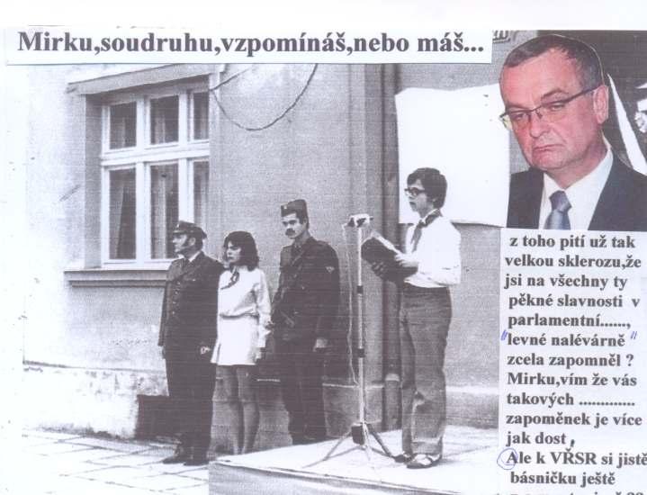 TREFA STRANA 4 z toho pití už tak velkou sklerozu, že jsi na všechny ty pěkné slavnosti v parlamentní... levné nalévárně zcela zapomněl? Mirku, vím že vás takových.