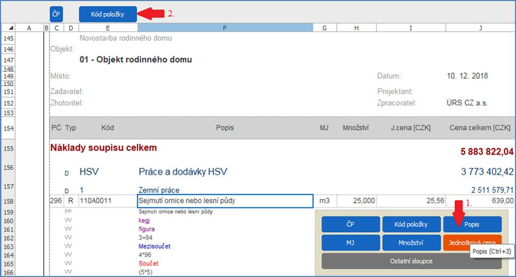 Novinky I. BLOK v Cenové Seznam soustavě novinek ÚRS 2019/II v programu KROS 4 2.1. Definování sloupců a řádků Přepínání mezi řádky a sloupci je možné pomocí horní lišty kliknutím na jednotlivé navigace.