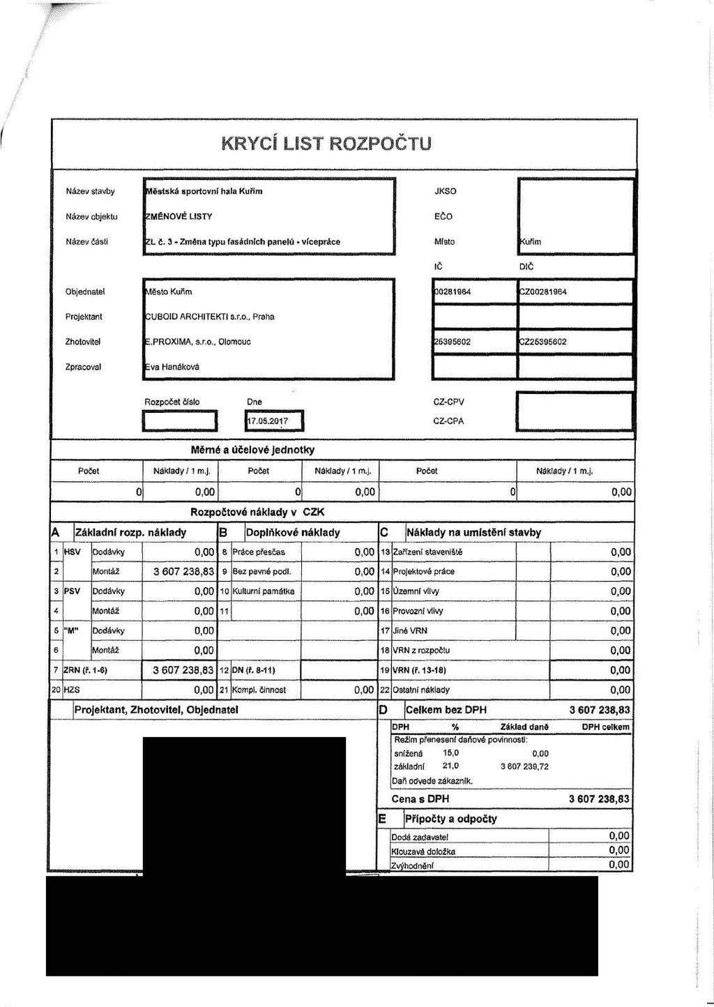 [RYCÍ LIST ROZPOČTU Název stavby Městská sportovní hala Kuřim JKSO Název objektu ZMĚNOVÉ LISTY EČO Název části ZL č.