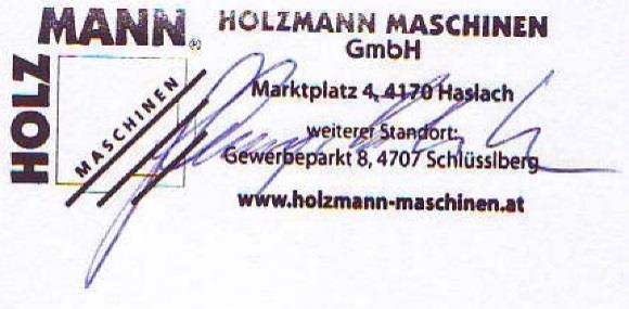 10 PROHLÁŠENÍ O SHODĚ/CE-CERTIFICATE OF CONFORMITY D o v o z c e / D i s t r i b u t o r HOLZMANN MASCHINEN A-4170 Haslach, Marktplatz 4 Tel.: +43 7289 71562-0; Fax.