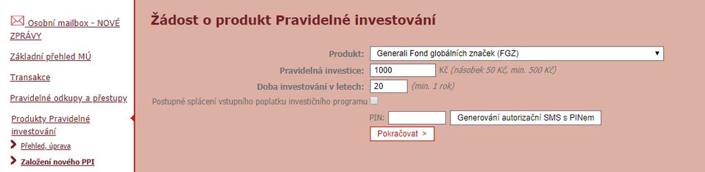 Přes odkaz Založení nového PPI, který je přípustný pouze přes službu Moje Investice Online Plus, v levém menu, je možné požádat o nový produkt Pravidelné investování.