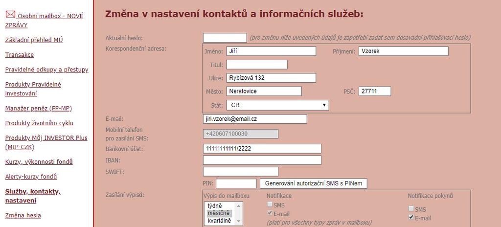 TIP pro vás Bankovní účet Investora 1) Po přihlášení na Váš majetkový účet kliknete v levém menu na Služby, kontakty, nastavení.