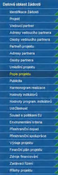 Popis projektu Otázky za projekt jako celek Zdůvodnění a popis realizace projektu Hlavní cíl projektu Specifické cíle projektu Cílové skupiny projektu