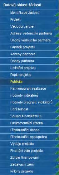 Publicita Nejprve vybrat z číselníků způsob zajištění publicity, dále popsat konkrétní opatření pro zajištění publicity vyplňuje se na úrovni jednotlivých partnerů TO, CO NENÍ OZNAČENO DLE PRAVIDEL