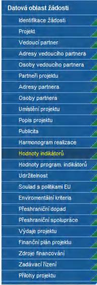 Hodnoty indikátorů Hodnoty indikátorů jsou rozděleny do dvou úrovní: Programové indikátory Projektové indikátory Programové indikátory Vyplňují se souhrnně za celý projekt.